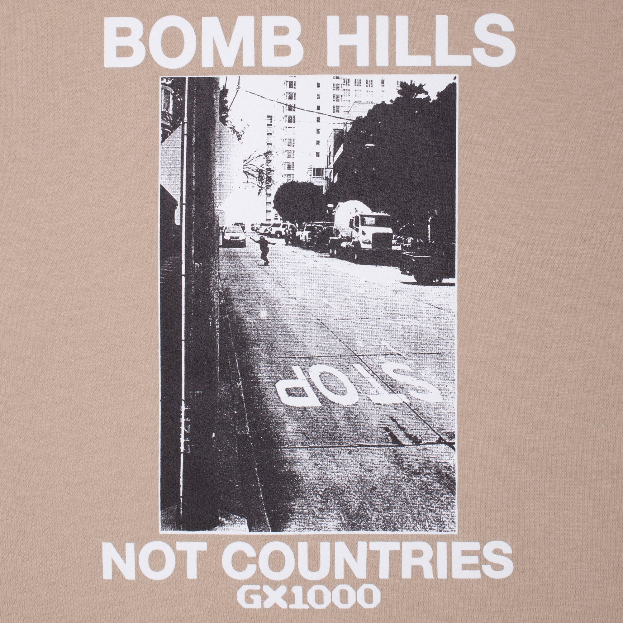 GX1000 - Bomb Hills Not Countries  Tee "Sand"