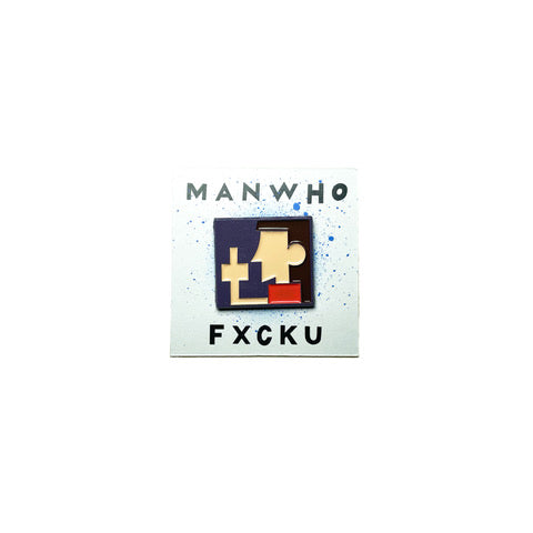 MANWHO - PINS  “FXCKU”